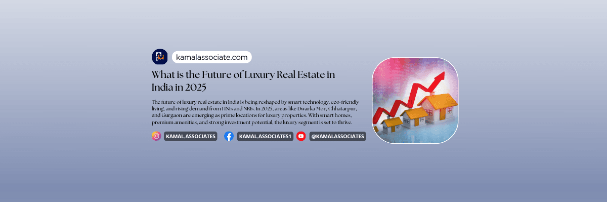 What is the Future of Luxury Real Estate in India in 2025